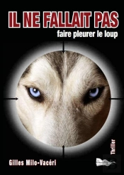 Il Ne Fallait Pas... Faire Pleurer Le Loup