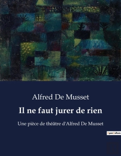 Bertrand.pt - Il Ne Faut Jurer De Rien - Une Piece De Theatre D Alfred