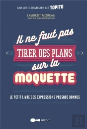 Il Ne Faut Pas Tirer Des Plans Sur La Moquette