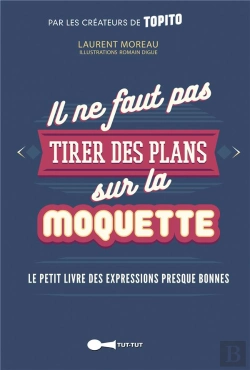 Bertrand.pt - Il Ne Faut Pas Tirer Des Plans Sur La Moquette
