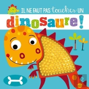 Il Ne Faut Pas Toucher : Un Dinosaure !