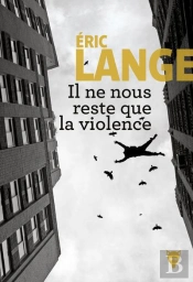 Il Ne Nous Reste Que La Violence