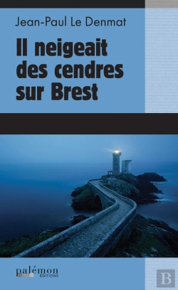 Bertrand.pt - Il Neigeait Des Cendres Sur Brest