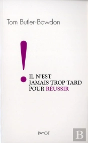Il N'Est Jamais Trop Tard Pour Reussir !