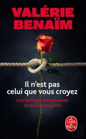 Il N'Est Pas Celui Que Vous Croyez : Ces Femmes Amoureuses De Tueurs En Série
