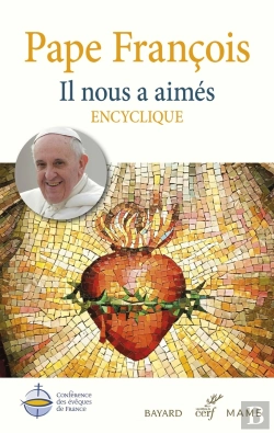 Bertrand.pt - Il Nous A Aimés : Encyclique ; Lettre Encyclique Sur L'Amour Humain Et Divin Du Coeur De Jésus-Christ (Dilexit Nos)