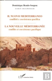 Il Nuovo Mediterraneo ; Conflitti E Coesistenza Pacifica / La Nouvelle Méditerranée ; Conflits Et Coexistence Pacifique
