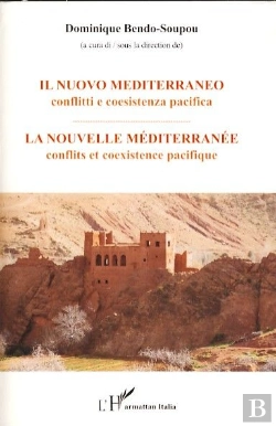 Bertrand.pt - Il Nuovo Mediterraneo ; Conflitti E Coesistenza Pacifica / La Nouvelle Méditerranée ; Conflits Et Coexistence Pacifique