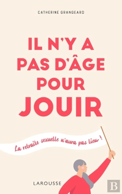Bertrand.pt - Il N'Y A Pas D'Âge Pour Jouir ; La Retraite Sexuelle N'Aura Pas Lieu !