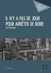 Il N'Y A Pas De Jour Pour Arrêter De Boire