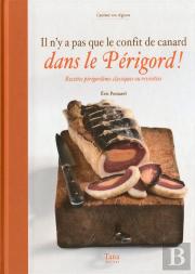 Il N'Y A Pas Que Le Confit De Canard Dans Le Perigord