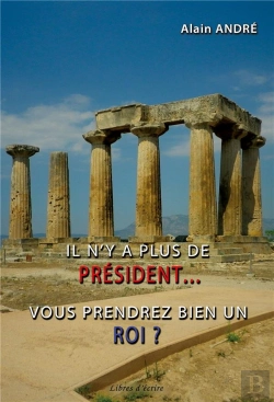 Bertrand.pt - Il N'Y A Plus De President  Vous Prendrez Bien Un Roi ?