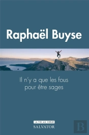 Il N'Y A Que Des Fous Pour Être Sages : Le Don De Sagesse