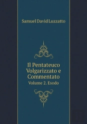 Il Pentateuco Volgarizzato E Commentato Volume 2. Esodo