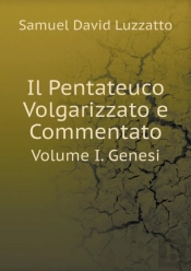 Il Pentateuco Volgarizzato E Commentato Volume I. Genesi