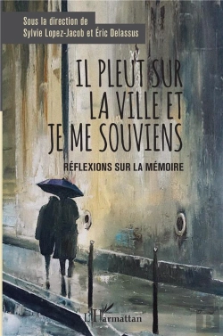 Bertrand.pt - Il Pleut Sur La Ville Et Je Me Souviens ; Réflexions Sur La Mémoire