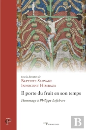 Il Porte Du Fruit En Son Temps : Hommage À Philippe Lefebvre