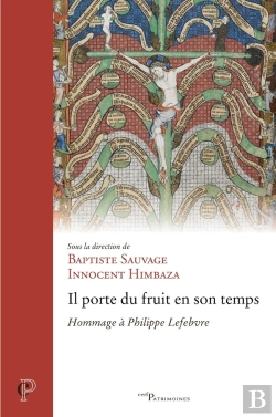 Bertrand.pt - Il Porte Du Fruit En Son Temps : Hommage À Philippe Lefebvre