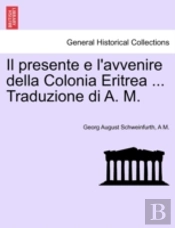 Il Presente E L'Avvenire Della Colonia E