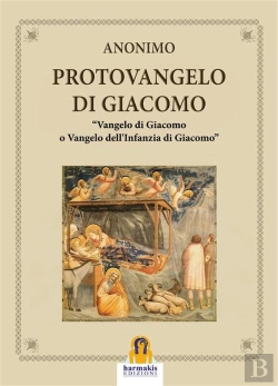 Bertrand.pt - Il Protovangelo Di Giacomo