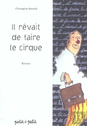 Il Revait De Faire Le Cirque