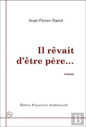 Il Rêvait D'Être Père