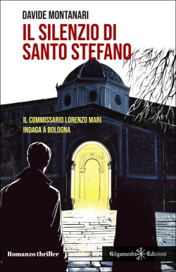 Bertrand.pt - Il Silenzio Di Santo Stefano: Il Commissario Lorenzo Mari Indaga A Bologna