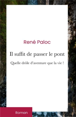 Bertrand.pt - Il Suffit De Passer Le Pont - Quelle Drole Aventure Que La Vie !