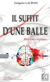 Il Suffit D'Une Balle - Mais Tout S'Explique...