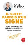Il Suffit Parfois D'Un Signe : Rêves, Synchronicités, Prémonitions, Déjà-Vu...