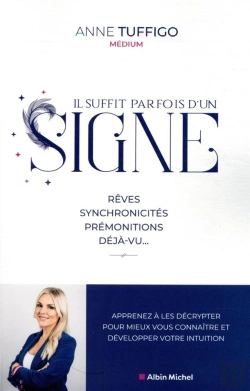 Bertrand.pt - Il Suffit Parfois D'Un Signe ! Rêves, Synchronicités, Prémonitions, Déjà-Vu... ; Apprenez À Les Décrypter Pour Mieux Vous Connaître Et Développer Votre Intuition