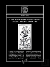 Il Viaggio Esoterico Delluomo Nelle Lame Dei Tarocchi