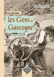 Il Y A 100 Ans... Les Gens De Gascogne À Travers La Carte Postale