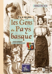 Il Y A 100 Ans... : Les Gens Du Pays Basque À Travers La Carte Postale
