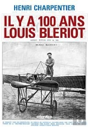 Il Y A 100 Ans ; Louis Blériot