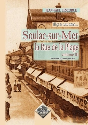 Il Y A 100 Ans... Soulac-Sur-Mer ; La Rue De La Plage T.3