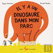 Il Y A Un Dinosaure Dans Mon Parc