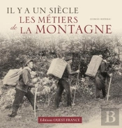 Il Y A Un Siècle Les Métiers De La Montagne