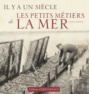 Il Y A Un Siècle... Les Petits Métiers De La Mer