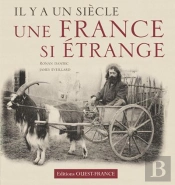 Il Y A Un Siècle... Une France Si Étrange