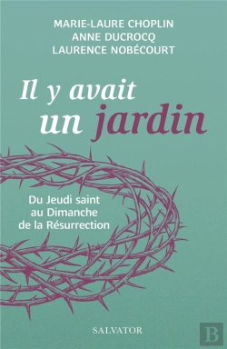 Bertrand.pt - Il Y Avait Un Jardin... : Du Jeudi Saint Au Dimanche De La Résurrection
