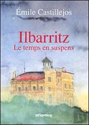 Ilbarritz ; Le Temps En Suspens