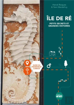 Bertrand.pt - Île De Ré : Petits Secrets Et Grandes Histoires : Guide Du Promeneur Curieux