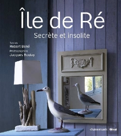 Bertrand.pt - Ile De Ré ; Secrète Et Insolite