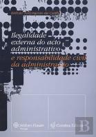 Ilegalidade Externa do Acto Administrativo e Responsabilidade Civil da Administração