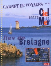 Iles De Bretagne ; Entre Ciel Et Mer