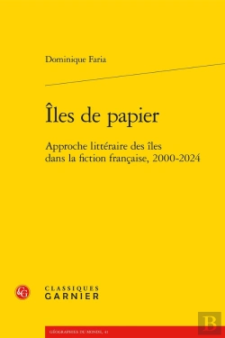 Bertrand.pt - Îles De Papier : Approche Littéraire Des Îles Dans La Fiction Française, 2000-2024
