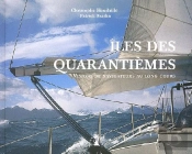 Îles Des Quarantièmes ; Visions De Navigateurs Au Long Cours