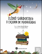 Ilídio Sardoerira: o caçador de madugradas