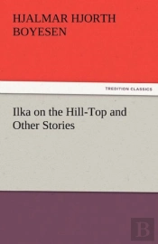 Ilka On The Hill-Top And Other Stories
